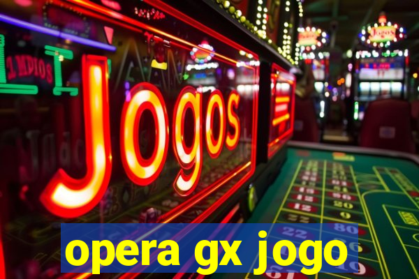 opera gx jogo